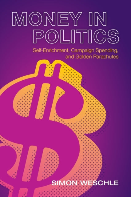 Book cover of: Money in Politics. By: Simon Weschle