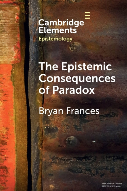 Book cover of: Epistemic Consequences of Paradox. By: Bryan Frances