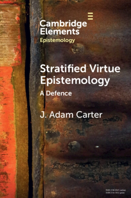 Book cover of: Stratified Virtue Epistemology. By: J. Adam Carter