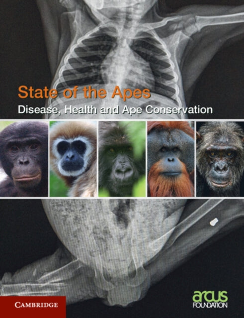 Book cover of: Disease, Health and Ape Conservation: Volume 5. By: Arcus Arcus Foundation