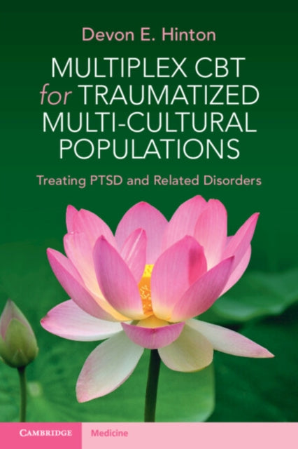 Book cover of: Multiplex CBT for Traumatized Multicultural Populations. By: Devon E. Hinton