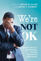 Book cover of: We're Not OK. By: Antija M. Allen