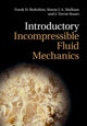 Book cover of: Introductory Incompressible Fluid Mechanics. By: Frank H. Berkshire