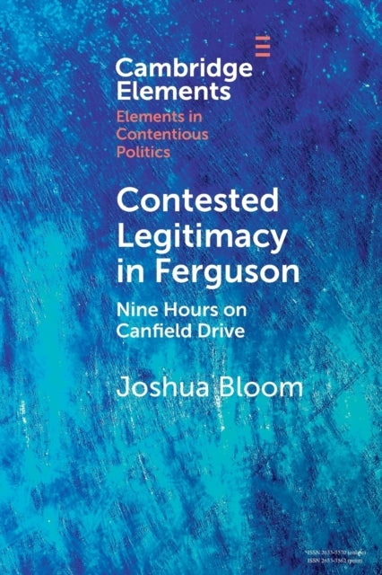 Book cover of: Contested Legitimacy in Ferguson. By: Joshua Bloom