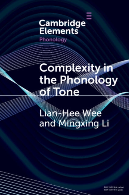 Book cover of: Complexity in the Phonology of Tone. By: Lian-Hee Wee