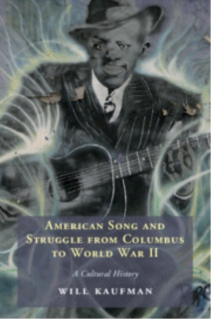 Book cover of: American Song and Struggle from Columbus to World War 2