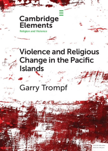 Book cover of: Violence and Religious Change in the Pacific Islands. By: Garry Trompf