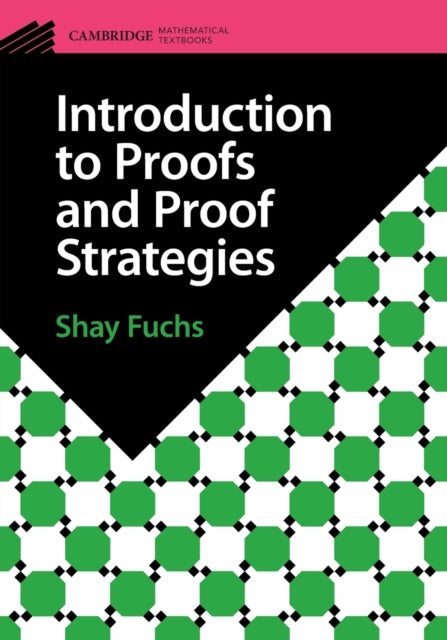 Book cover of: Introduction to Proofs and Proof Strategies. By: Shay Fuchs