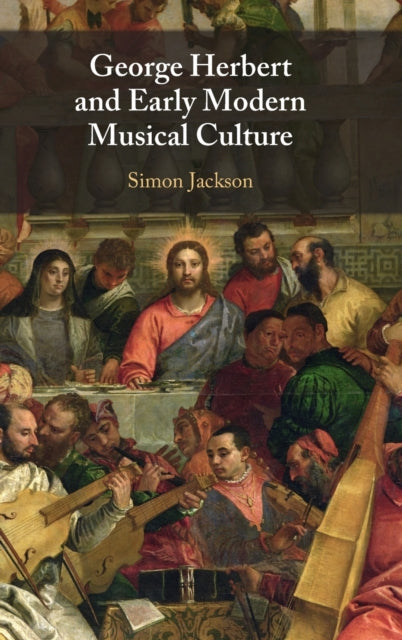 Book cover of: George Herbert and Early Modern Musical Culture. By: Simon Jackson