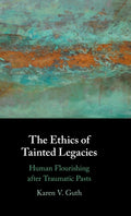 The Ethics of Tainted Legacies