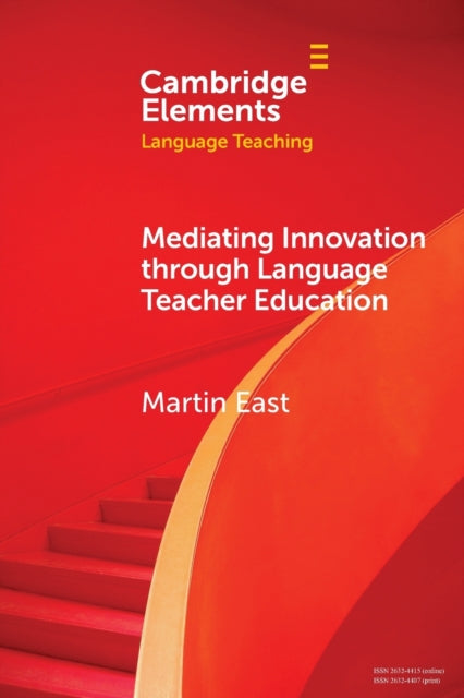 Book cover of: Mediating Innovation through Language Teacher Education. By: Martin East