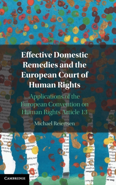 Book cover of: Effective Domestic Remedies and the European Court of Human Rights. By: Michael Reiertsen