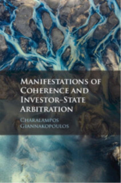 Book cover of: Manifestations of Coherence and Investor-State Arbitration