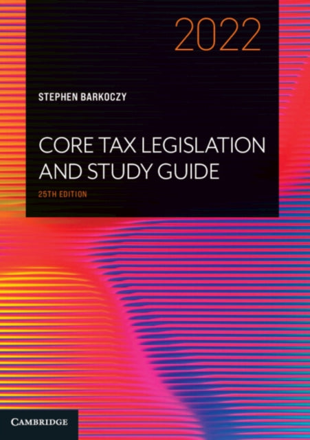 Book cover of: Core Tax Legislation and Study Guide 2022. By: Stephen Barkoczy