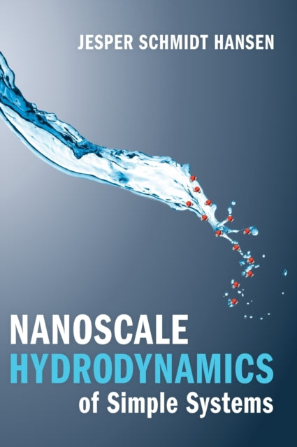 Book cover of: Nanoscale Hydrodynamics of Simple Systems. By: Jesper Schmidt Hansen