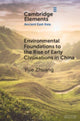Book cover of: Environmental Foundations to the Rise of Early Civilisations in China. By: Yijie Zhuang