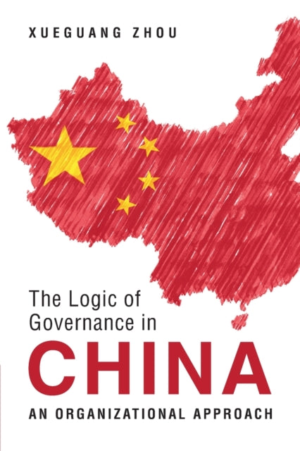 Book cover of: Logic of Governance in China. By: Xueguang Zhou