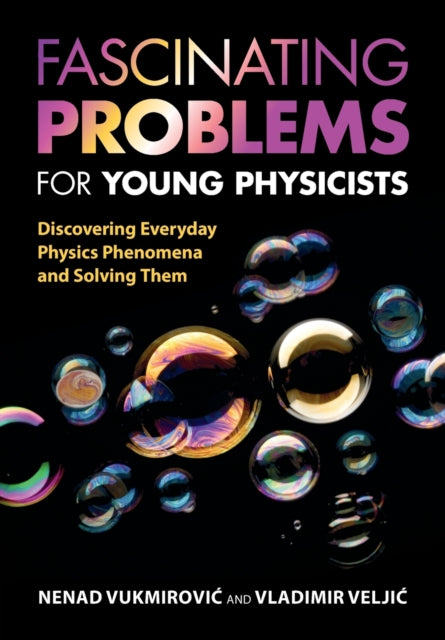 Book cover of: Fascinating Problems for Young Physicists. By: Nenad Vukmirović