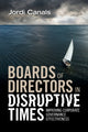Book cover of: Boards of Directors in Disruptive Times. By: Jordi Canals