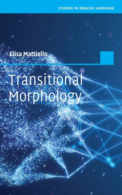Book cover of: Transitional Morphology. By: Elisa Mattiello