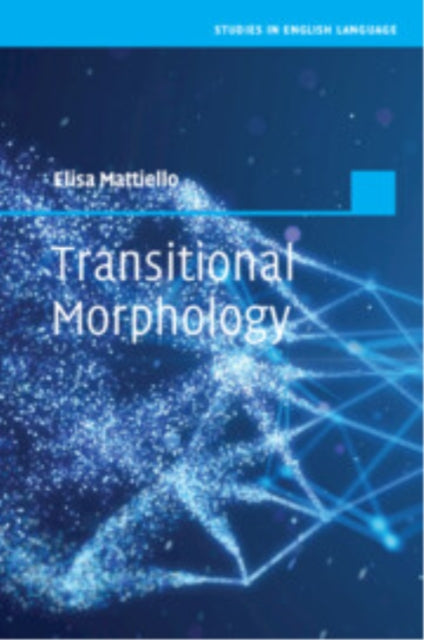 Book cover of: Transitional Morphology. By: Elisa Mattiello