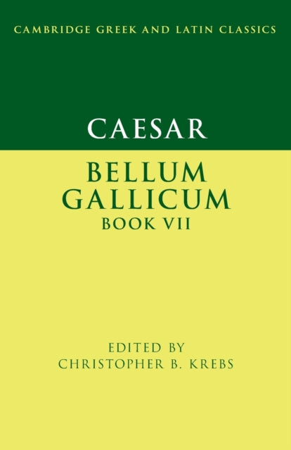 Book cover of: Caesar: Bellum Gallicum Book VII