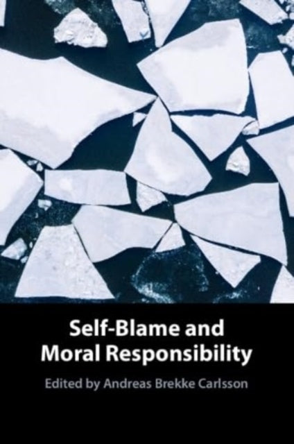 Book cover of: Self-Blame and Moral Responsibility. By: Andreas Brekke Carlsson