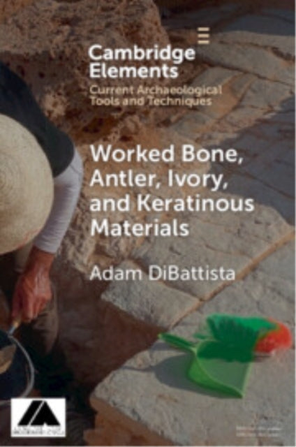 Book cover of: Worked Bone, Antler, Ivory, and Keratinous Materials