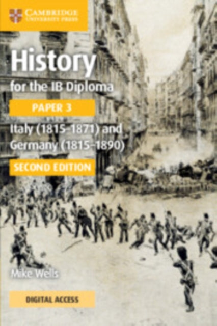 Book cover of: History for the IB Diploma Paper 3 Italy (1815–1871) and Germany (1815–1890) Coursebook with Digital Access (2 Years)