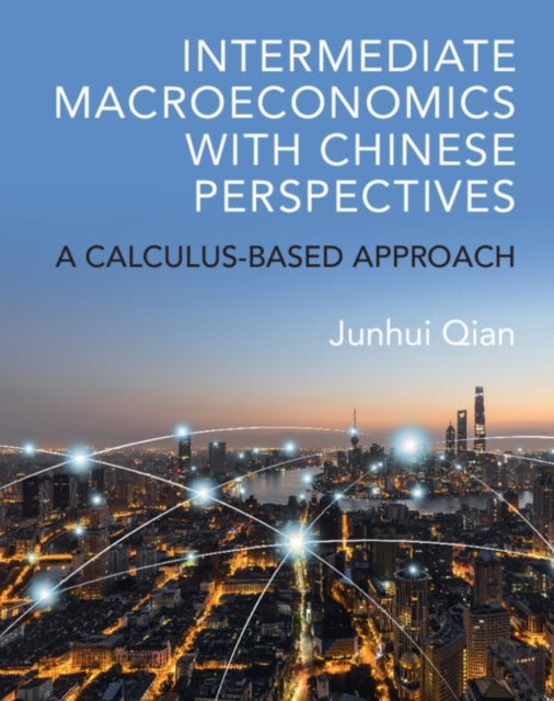 Book cover of: Intermediate Macroeconomics with Chinese Perspectives. By: Junhui Qian
