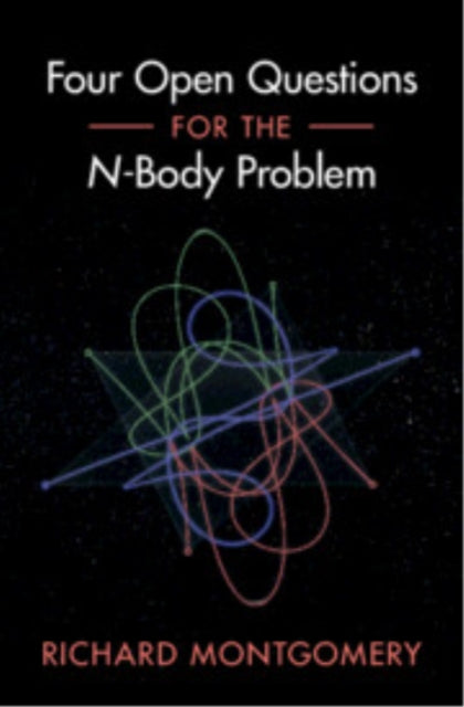 Book cover of: Four Open Questions for the N-Body Problem. By: Richard Montgomery