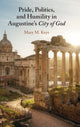 Book cover of: Pride, Politics, and Humility in Augustine’s City of God. By: Mary M. Keys