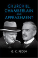 Book cover of: Churchill, Chamberlain and Appeasement. By: G. C. Peden