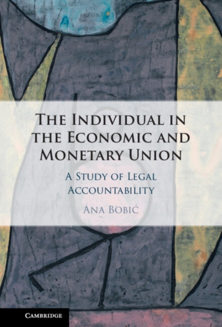 Book cover of: Individual in the Economic and Monetary Union. By: Ana Bobić