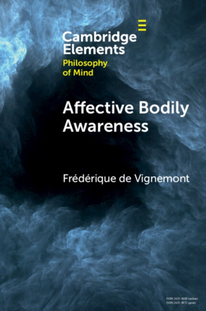 Book cover of: Affective Bodily Awareness. By: Frédérique de Vignemont