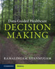 Book cover of: Data-Guided Healthcare Decision Making. By: Ramalingam Shanmugam