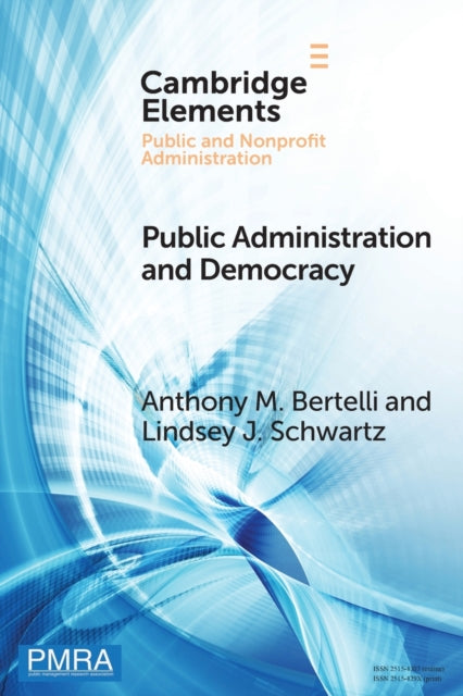 Book cover of: Public Administration and Democracy. By: Anthony M. Bertelli
