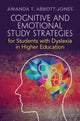 Book cover of: Cognitive and Emotional Study Strategies for Students with Dyslexia in Higher Education. By: Amanda T. Abbott-Jones