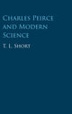 Book cover of: Charles Peirce and Modern Science. By: T. L. Short