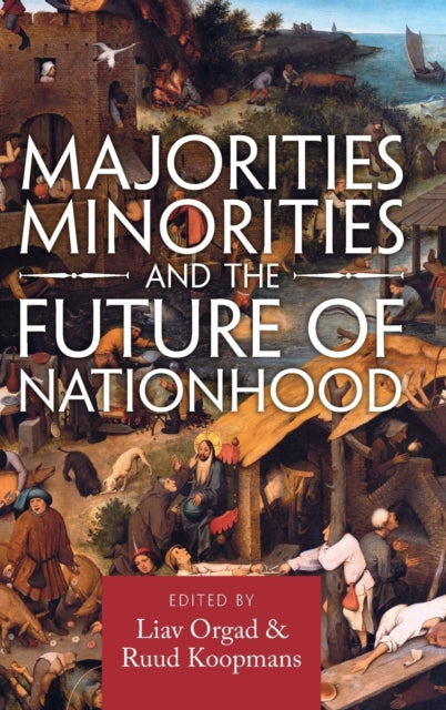 Book cover of: Majorities, Minorities, and the Future of Nationhood. By: Liav Orgad