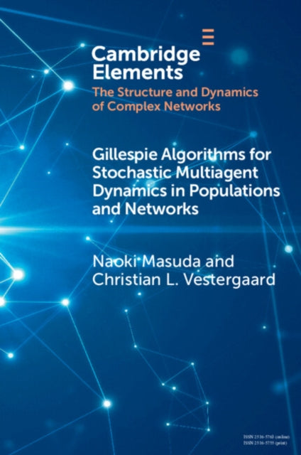 Book cover of: Gillespie Algorithms for Stochastic Multiagent Dynamics in Populations and Networks. By: Naoki Masuda