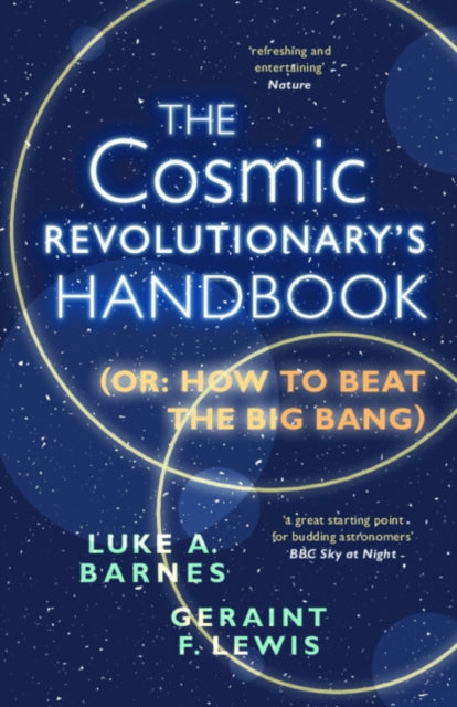 Book cover of: Cosmic Revolutionary's Handbook. By: Luke A. Barnes