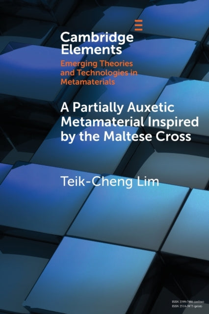 Book cover of: Partially Auxetic Metamaterial Inspired by the Maltese Cross. By: Teik-Cheng Lim