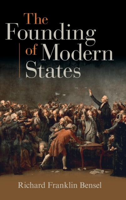 Book cover of: Founding of Modern States. By: Richard Franklin Bensel