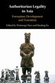 Book cover of: Authoritarian Legality in Asia. By: Weitseng Chen