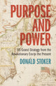 Book cover of: Purpose and Power. By: Donald Stoker