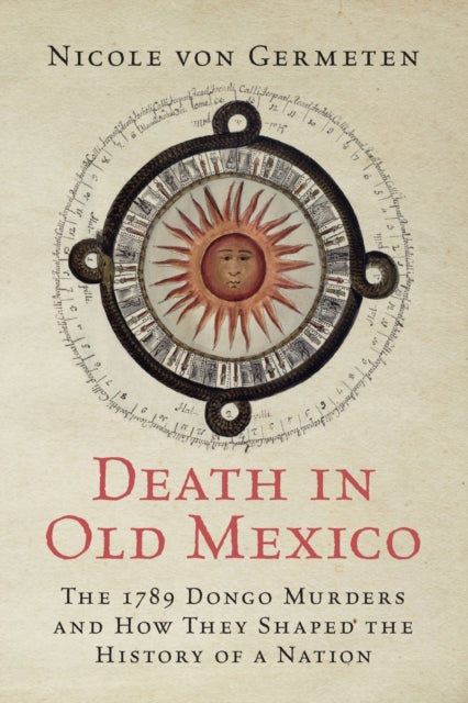 Book cover of: Death in Old Mexico. By: Nicole von Germeten