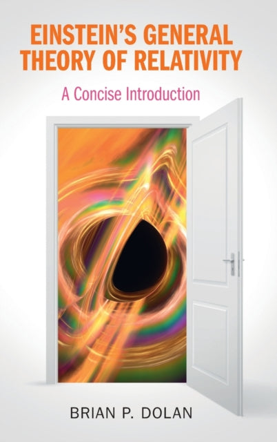 Book cover of: Einstein's General Theory of Relativity. By: Brian P. Dolan