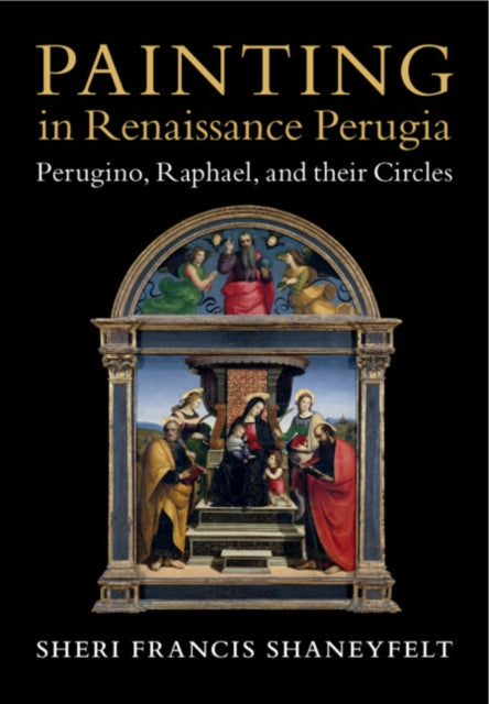 Book cover of: Painting in Renaissance Perugia. By: Sheri Francis Shaneyfelt