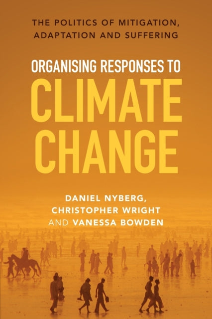 Book cover of: Organising Responses to Climate Change. By: Daniel Nyberg